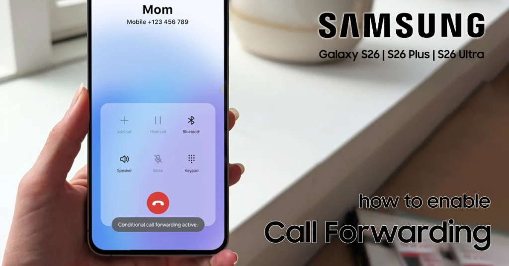forward calls to voicemail on galaxy s26